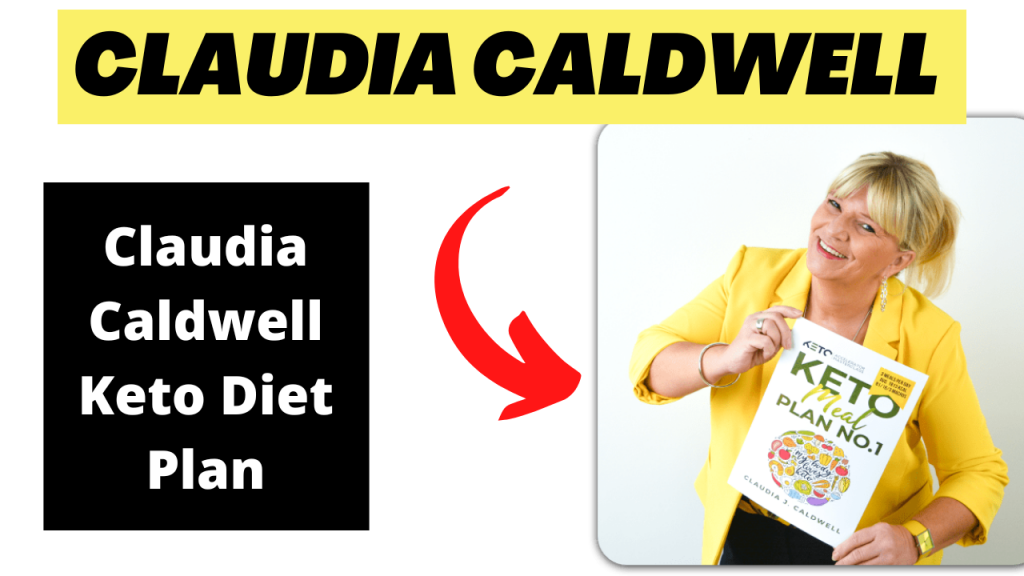 Claudia Caldwell Keto Diet Reviews - Claudia Caldwell keto meal plans are all-natural and safe